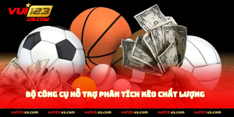 Bộ Công Cụ Hỗ Trợ Phân Tích Kèo Chất Lượng