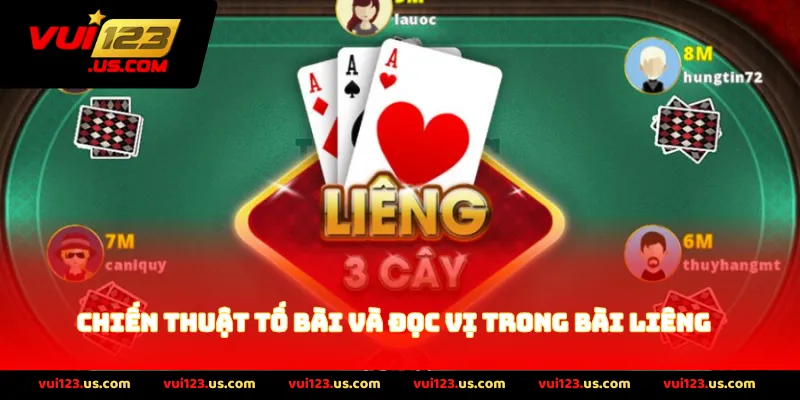 Chiến Thuật Tố Bài Và Đọc Vị Trong Bài Liêng