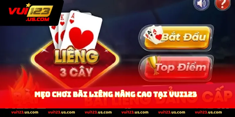 Mẹo Chơi Bài Liêng Nâng Cao tại vui123