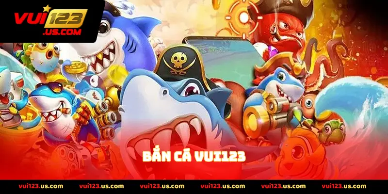 Sảnh chơi Bắn Cá VUI123 náo nhiệt nhất năm 2025