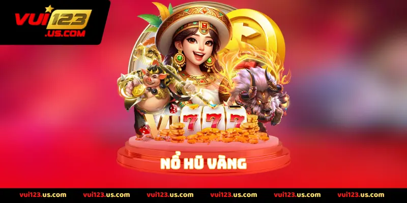 Nổ Hũ Vàng