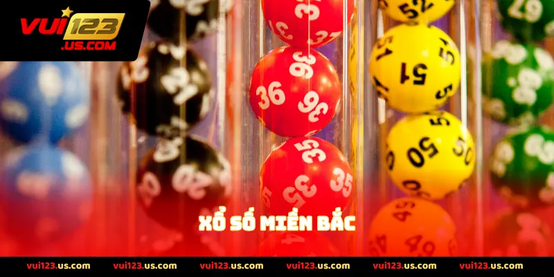 Xổ Số Miền Bắc VUI123 – Trở Thành Đại Gia Chỉ Với 1 Click