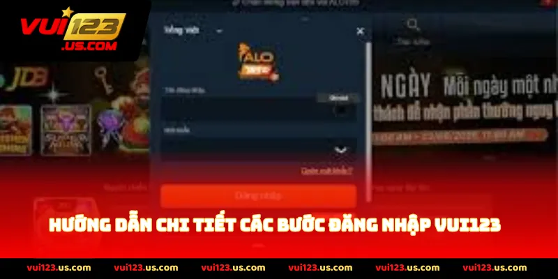 Hướng dẫn Chi Tiết Các Bước Đăng nhập VUI123