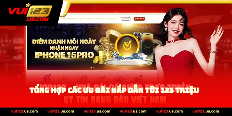 Tổng Hợp Các Ưu Đãi Hấp Dẫn Tới 123 Triệu